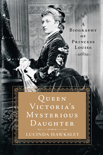Queen Victoria's Mysterious Daughter: A Biography of Princess Louise book cover by Lucinda Hawksley
