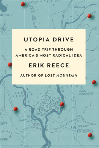 Utopia Drive: A Road Trip Through America's Most Radical Idea book cover by Erik Reece