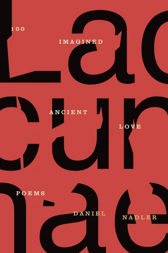 Lacunae: 100 Imagined Ancient Love Poems book cover by Daniel Nadler