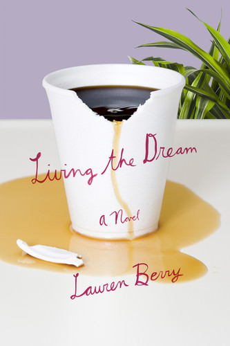 Living the Dream: A Novel book cover by Lauren Berry