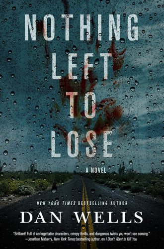 Nothing Left to Lose: A Novel (John Cleaver #6) book cover by Dan Wells