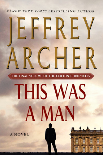 This Was a Man: The Final Volume of The Clifton Chronicles book cover by Jeffrey Archer
