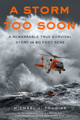 A Storm Too Soon (Young Readers Edition): A Remarkable True Survival Story in 80-Foot Seas (True Rescue Series) book cover by Michael J. Tougias