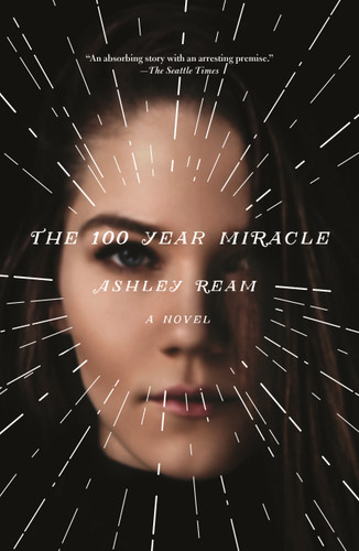 The 100 Year Miracle: A Novel book cover by Ashley Ream