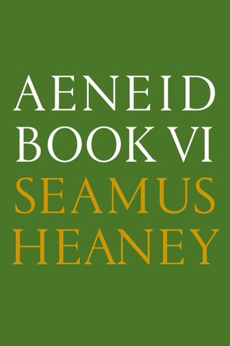 Aeneid Book VI: A New Verse Translation: Bilingual Edition book cover by Seamus Heaney