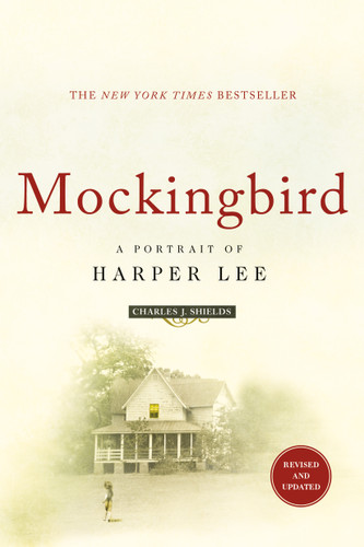 Mockingbird: A Portrait of Harper Lee: Revised and Updated book cover by Charles J. Shields