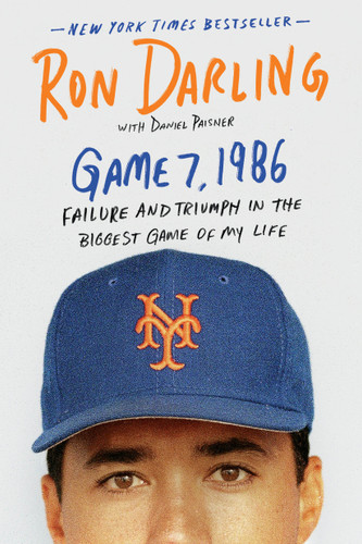 Game 7, 1986: Failure and Triumph in the Biggest Game of My Life book cover by Ron Darling, Daniel Paisner