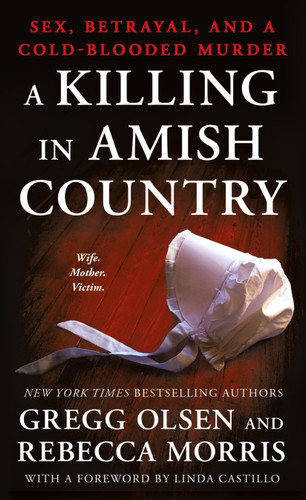 A Killing in Amish Country: Sex, Betrayal, and a Cold-blooded Murder book cover by Gregg Olsen, Rebecca Morris