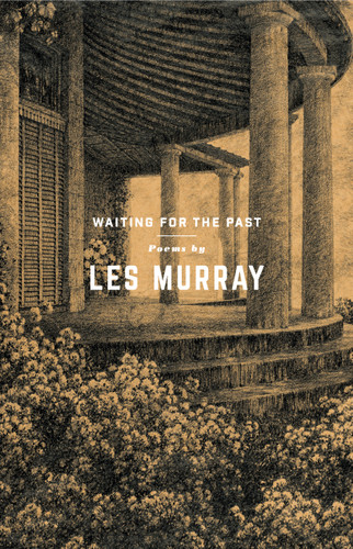 Waiting for the Past: Poems book cover by Les Murray