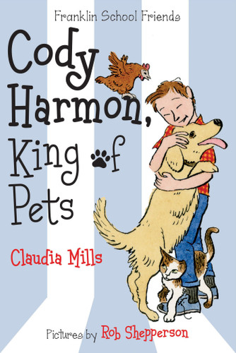 Cody Harmon, King of Pets (Franklin School Friends #5) book cover by Claudia Mills