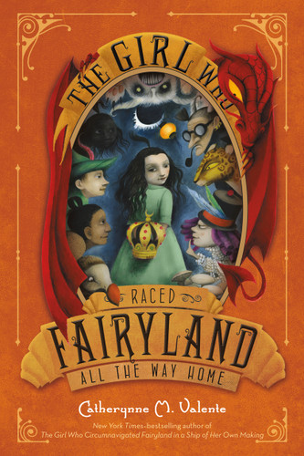 The Girl Who Raced Fairyland All the Way Home (Fairyland #5) book cover by Catherynne M. Valente