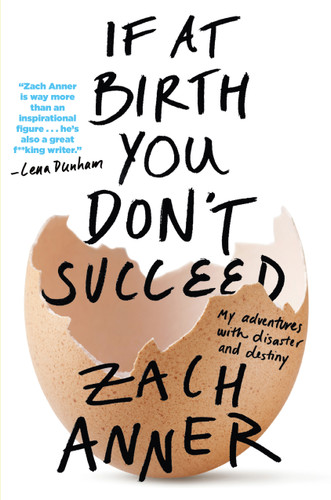If at Birth You Don't Succeed: My Adventures with Disaster and Destiny book cover by Zach Anner
