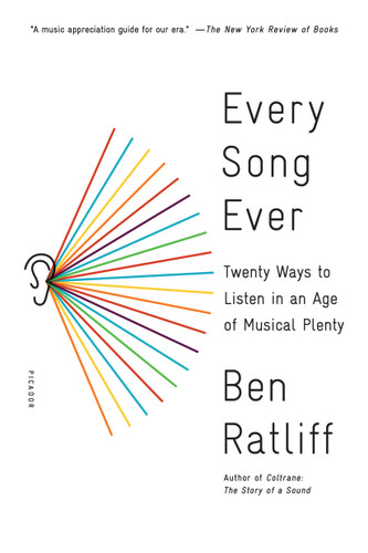 Every Song Ever: Twenty Ways to Listen in an Age of Musical Plenty [9781250117991]