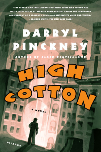 High Cotton: A Novel book cover by Darryl Pinckney