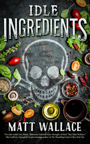 Idle Ingredients: A Sin du Jour Affair book cover by Matt Wallace