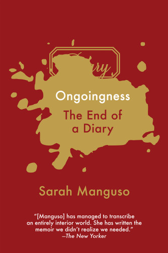 Ongoingness: The End of a Diary book cover by Sarah Manguso