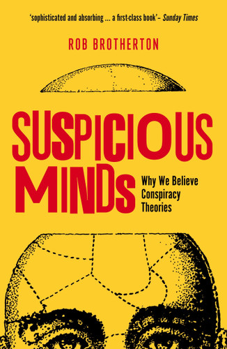 Suspicious Minds: Why We Believe Conspiracy Theories book cover by Rob Brotherton