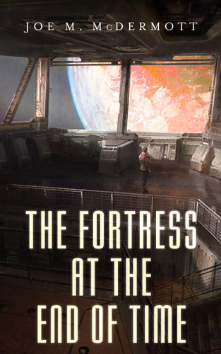 The Fortress at the End of Time book cover by Joe M. McDermott