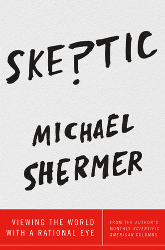 Skeptic: Viewing the World with a Rational Eye book cover by Michael Shermer