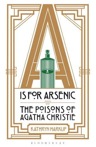 A is for Arsenic: The Poisons of Agatha Christie book cover by Kathryn Harkup