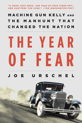 The Year of Fear: Machine Gun Kelly and the Manhunt That Changed the Nation book cover by Joe Urschel