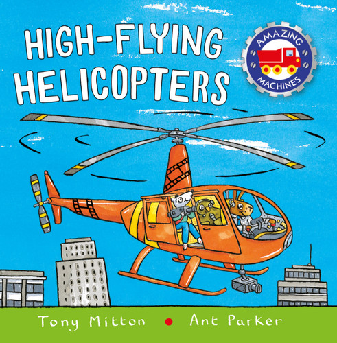 High-flying Helicopters (Amazing Machines) book cover by Tony Mitton