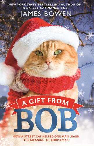 A Gift from Bob: How a Street Cat Helped One Man Learn the Meaning of Christmas book cover by James Bowen
