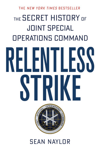 Relentless Strike: The Secret History of Joint Special Operations Command book cover by Sean Naylor