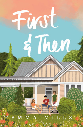First & Then book cover by Emma Mills