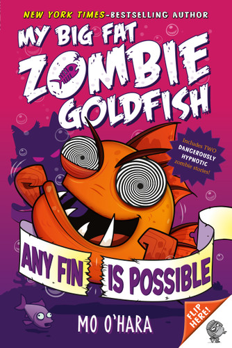 Any Fin Is Possible: My Big Fat Zombie Goldfish (My Big Fat Zombie Goldfish #4) book cover by Mo O'Hara