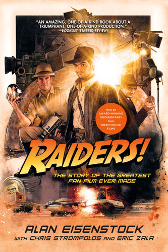 Raiders!: The Story of the Greatest Fan Film Ever Made book cover by Alan Eisenstock