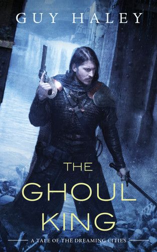 The Ghoul King: A Story of the Dreaming Cities book cover by Guy Haley