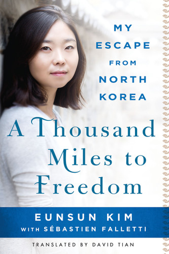 A Thousand Miles to Freedom: My Escape from North Korea book cover by Eunsun Kim, Sébastien Falletti