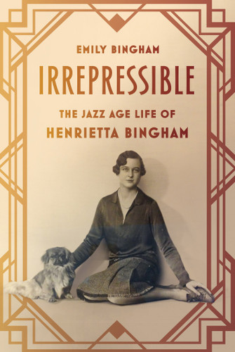 Irrepressible: The Jazz Age Life of Henrietta Bingham book cover by Emily Bingham