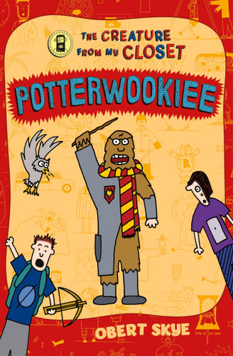 Potterwookiee: The Creature from My Closet book cover by Obert Skye