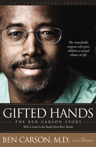 Gifted Hands 20th Anniversary Edition: The Ben Carson Story book cover by Ben Carson, M.D.