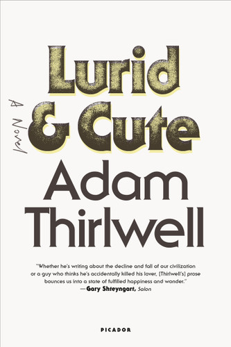 Lurid & Cute: A Novel book cover by Adam Thirlwell