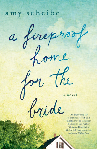 A Fireproof Home for the Bride: A Novel book cover by Amy Scheibe