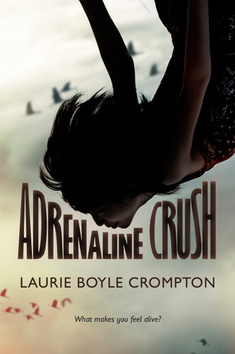 Adrenaline Crush book cover by Laurie Boyle Crompton
