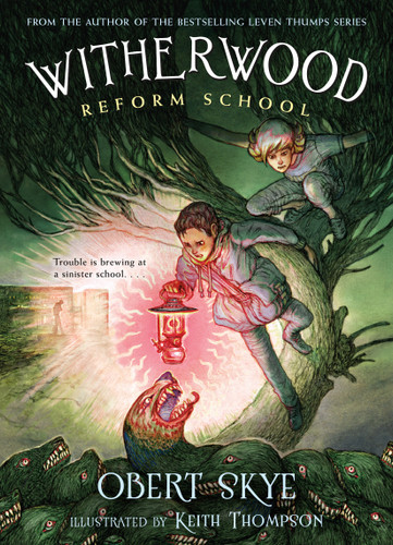 Witherwood Reform School (Witherwood Reform School #1) book cover by Obert Skye