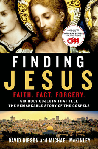 Finding Jesus: Faith. Fact. Forgery.: Six Holy Objects That Tell the Remarkable Story of the Gospels book cover by David Gibson, Michael McKinley
