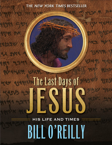 The Last Days of Jesus: His Life and Times book cover by Bill O'Reilly