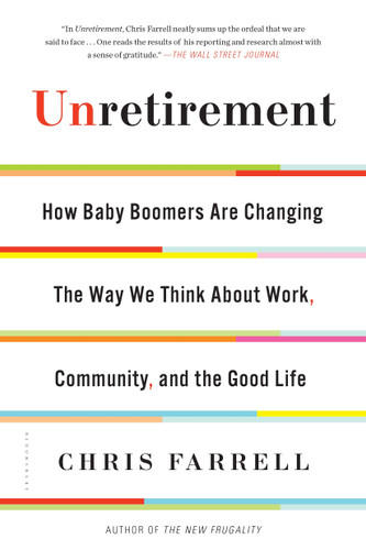 Unretirement: How Baby Boomers are Changing the Way We Think About Work, Community, and the Good Life book cover by Chris Farrell