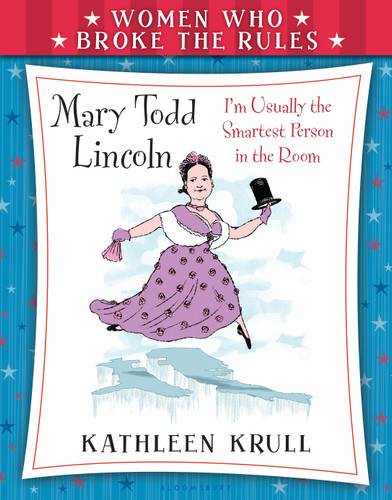 Women Who Broke the Rules: Mary Todd Lincoln (Women Who Broke the Rules) book cover by Kathleen Krull