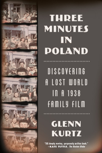 Three Minutes in Poland: Discovering a Lost World in a 1938 Family Film book cover by Glenn Kurtz