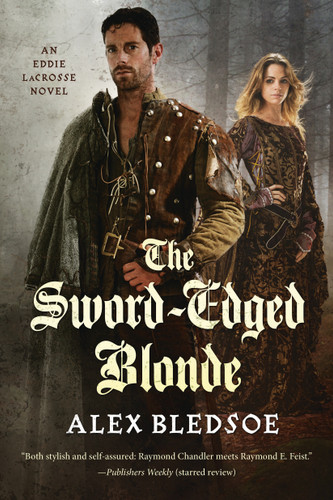 The Sword-Edged Blonde: An Eddie LaCrosse Novel (Eddie LaCrosse #1) book cover by Alex Bledsoe