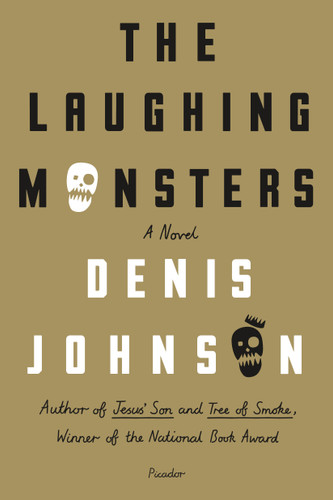 The Laughing Monsters: A Novel book cover by Denis Johnson