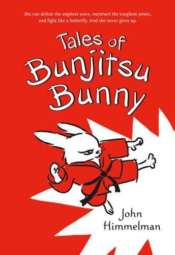 Tales of Bunjitsu Bunny (Bunjitsu Bunny #1) book cover by John Himmelman