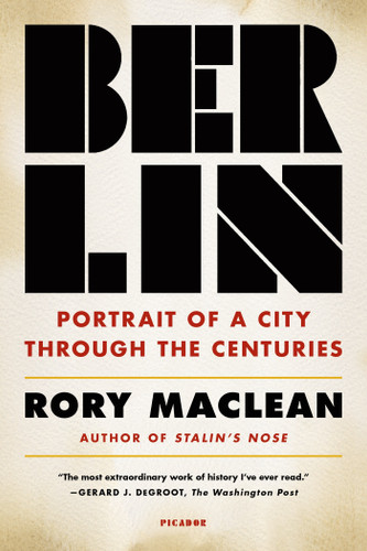 Berlin: Portrait of a City Through the Centuries book cover by Rory MacLean