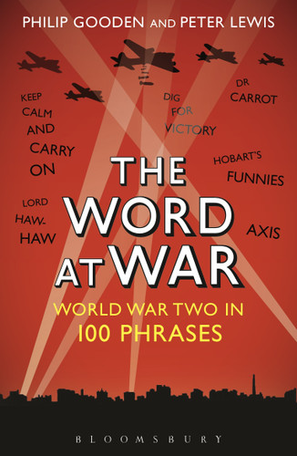 The Word at War: World War Two in 100 Phrases book cover by Philip Gooden, Peter Lewis
